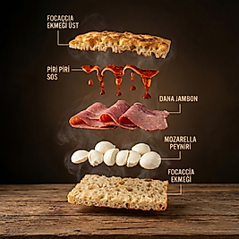 DANA JAMBON & MOZARELLA & PİRİ PİRİ SOSLU FOCACCIA SANDVİÇ